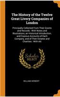 The History of the Twelve Great Livery Companies of London