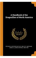 Handbook of the Dragonflies of North America