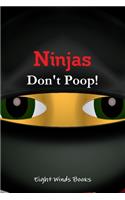 Ninjas Don't Poop!