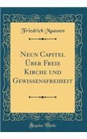 Neun Capitel Über Freie Kirche und Gewissensfreiheit (Classic Reprint)