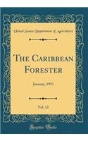 The Caribbean Forester, Vol. 12: January, 1951 (Classic Reprint)