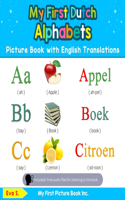 My First Dutch Alphabets Picture Book with English Translations: Bilingual Early Learning & Easy Teaching Dutch Books for Kids(1 Teach & Learn Basic Dutch Words for Children)