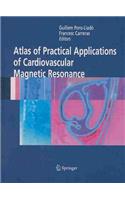 Atlas of Practical Applications of Cardiovascular Magnetic Resonance