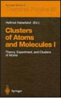 Clusters of Atoms and Molecules I