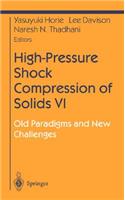 High-Pressure Shock Compression of Solids VI