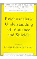 Psychoanalytic Understanding of Violence and Suicide