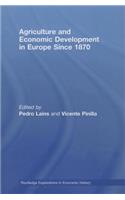 Agriculture and Economic Development in Europe Since 1870