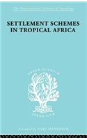 Settlement Schemes in Tropical Africa