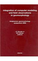 Integration of Computer Modeling and Field Observations in Geomorphology: Binghamton Geomorphology Symposium 2000