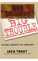 Big Brands Big Trouble