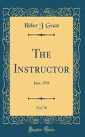 The Instructor, Vol. 70: June, 1935 (Classic Reprint)