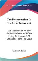 The Resurrection In The New Testament