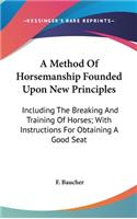 Method Of Horsemanship Founded Upon New Principles