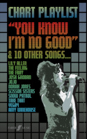 Chart Playlist: You Know I'm No Good