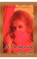 Seasoning of Lust