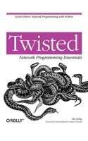 Twisted Network Programming Essentials: (English)