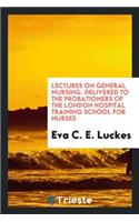 Lectures on General Nursing