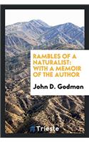 Rambles of a Naturalist: With a Memoir of the Author