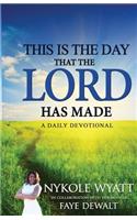 This is the Day that the Lord Has Made: A Daily Devotional