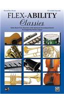 Flex-Ability Classics -- Solo-Duet-Trio-Quartet with Optional Accompaniment: Clarinet/Bass Clarinet