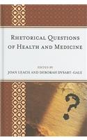 Rhetorical Questions of Health and Medicine