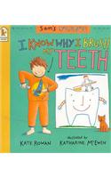 Sam's Science: I Know Why I Brush My Teeth