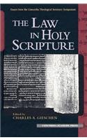 The Law in Holy Scripture: Essays from the Concordia Theological Seminary Symposium on Exegetical Theology: Essays from the Concordia Theological Seminary Symposium on Exegetical Theology