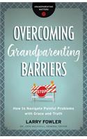 Overcoming Grandparenting Barriers