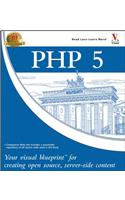 PHP 5: Your Visual Blueprint for Creating Open Source, Server-Side Content