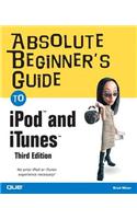 Absolute Beginner's Guide to Ipod and Itunes