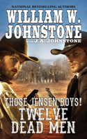 Twelve Dead Men: (3 Those Jensen Boys!)
