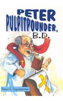 Peter Pulpitpounder, B.D.