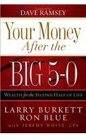 Your Money After the Big 5-0: Wealth for the Second Half of Life