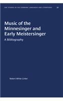 Music of the Minnesinger and Early Meistersinger