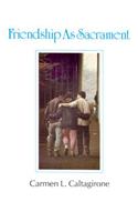 Friendship as Sacrament