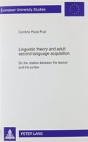 Linguistic Theory and Adult Second Language Acquisition