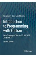 Introduction to Programming with FORTRAN: With Coverage of FORTRAN 90, 95, 2003, 2008 and 77