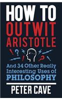 How to Outwit Aristotle