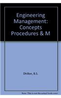 Engineering Management: Concepts Procedures & M