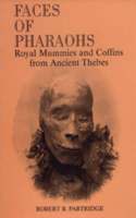 Faces of Pharaohs: Royal Mummies & Coffins from Ancient Thebes