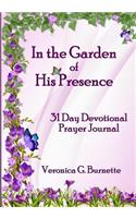In the Garden of His Presence 31 Day Devotional Prayer Journal