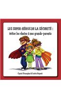 Les Super-Heros de La Securite: Eviter Les Chutes a Nos Grands-Parents