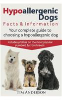 Hypoallergenic Dogs. Facts & Information. Your complete guide to choosing a hypoallergenic dog. Includes profiles on the most popular purebred and cross breeds