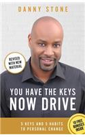 You Have The Keys, Now Drive
