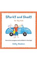 Sparky and Shady for Big Kids