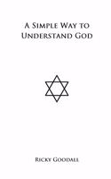 A Simple Way to Understand God