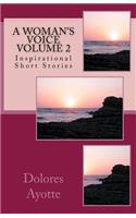 A Woman's Voice Inspirational Short Stories Volume 2