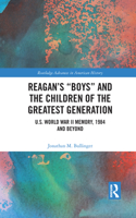 Reagan’s “Boys” and the Children of the Greatest Generation