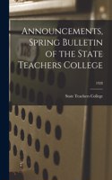 Announcements, Spring Bulletin of the State Teachers College; 1928