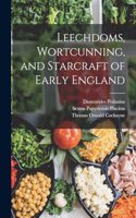 Leechdoms, Wortcunning, and Starcraft of Early England